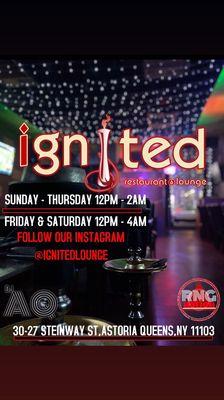 Ignited Lounge is now open @12pm-2am Sunday-Thursday and 12pm-4am Friday and Saturday