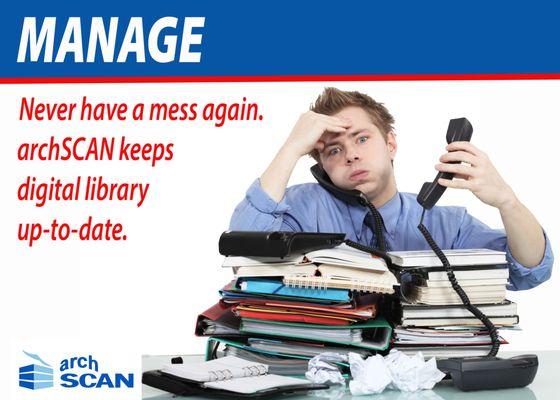 Never have a mess again. archSCAN can help you keep your documents organized going forward.