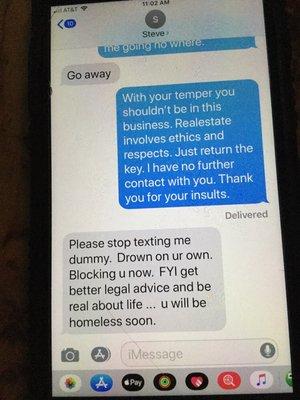 Steve Mogavero, the Realestate agent/ broker in Palm Desert. Worst agent. He's unprofessional, unethical and obnoxious.His language below.