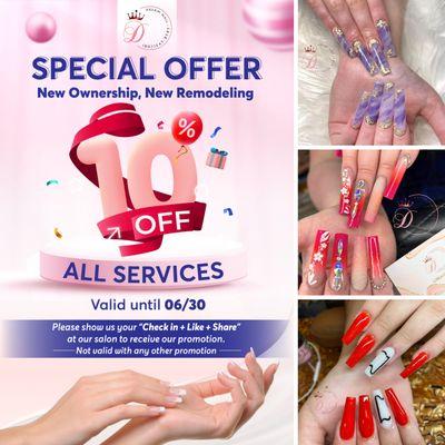 SPECIAL OFFER
10% OFF ALL SERVICES
Valid until 06/30
Get ready to pamper yourself at Dream Nails with our SPECIAL OFFER!
Enjoy