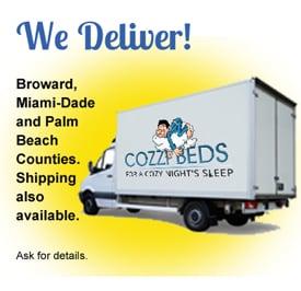 We Deliver! Broward, Miami-Dade and Palm Beach Counties. Shipping in USA also available.