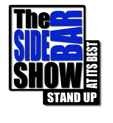 The Side Bar Show - Stand Up At Its Best