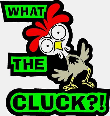 What The Cluck