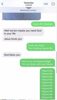 This is the owner instigating a fight with me. I told the owner to leave me alone, but he kept telling me God bless me and religious stuff.