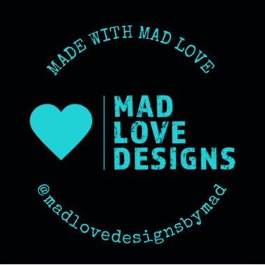 Mad Love Designs By Mad