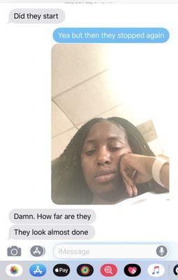 I texted my sister the length of my time here and these are screen shots of our conversation to show i am not at all exaggerating.