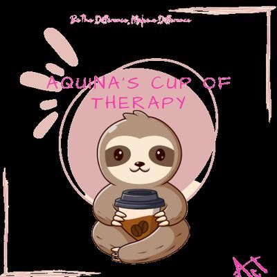 Aquina's Cup of Therapy