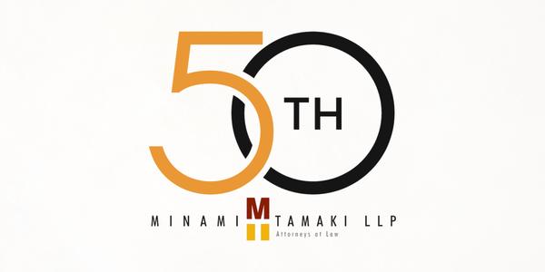 Minami Tamaki LLP Celebrates 50 Years! https://www.minamitamaki.com