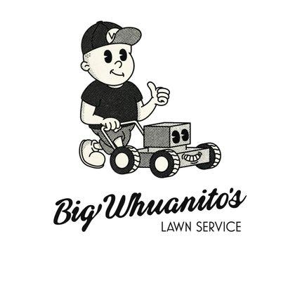 Big Whuanitos Lawn Service