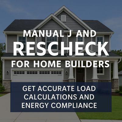 We offer Manual J and Rescheck energy compliance reports.