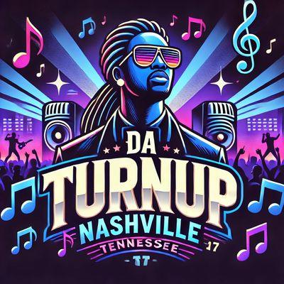 Da Turn Up Nashville