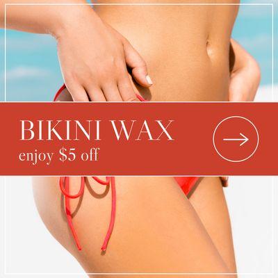 Get ready for the beach. Get $5 OFF on Bikini Wax.