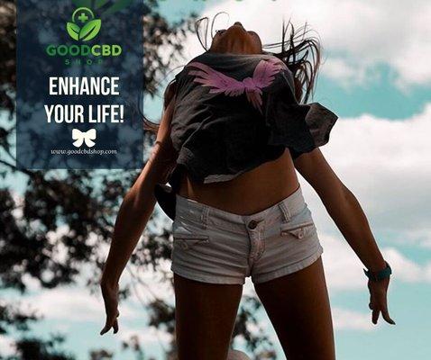 Enhance your life with Good CBD!
