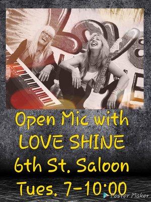 Every Tuesday we have Open Mic with the Love Shine Girls 7:00P.M. Til 10:00P.M.! & $2 you call it ALL DAY!