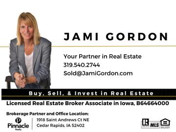 Iowa has always been my home. I love it here! When you're ready to sell or buy, I'd be honored to be the first call 319-540-2744.