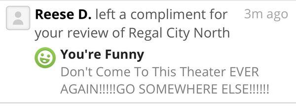 Someone left me this "compliment". I can't tell if it is a threat or not, or they are mad at the movie theater.