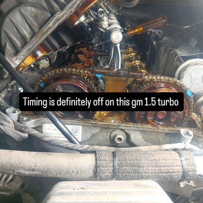 Validated that the timing was off and not correct on this gm 1.5 turbo.