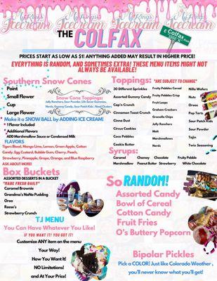 The Colfax Menu
Filled with lots of fun
These items will SELL OUT