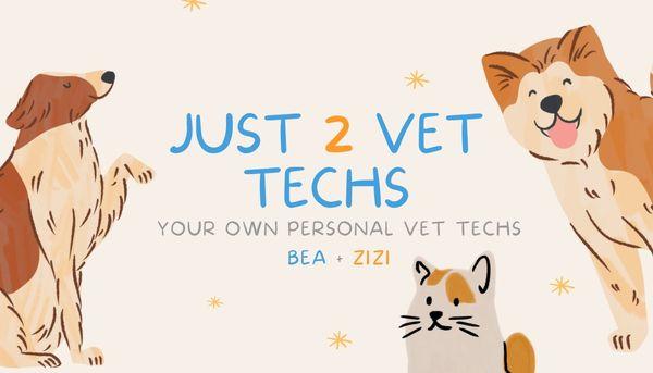 Just 2 Vet Techs