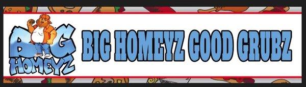 Big Homeyz Good Grubz
