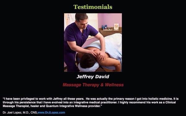 Check out the testimonials page on Jeffrey David's website www.InfiniteWellnessWorldwide.com!