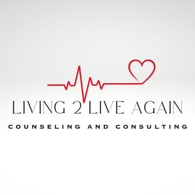 Living 2 Live Again Counseling and Consulting Firm