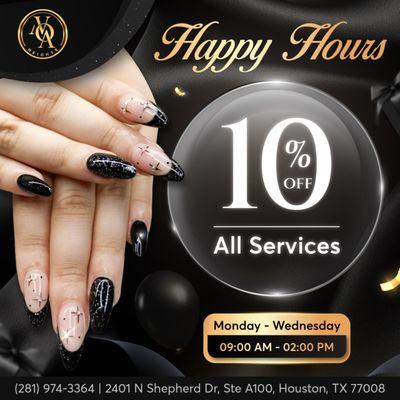 HAPPY HOURS 
 Nails Of America Heights is excited to offer you a fantastic deal!
 Enjoy 10% OFF All Services