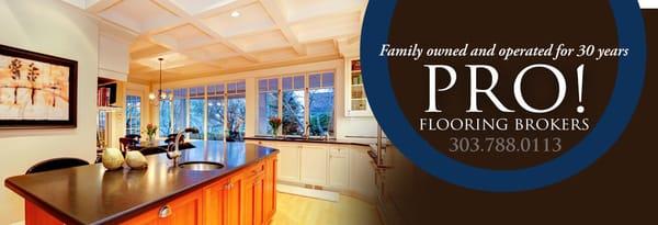 Family owned and operated for 30 years - PRO! Flooring Brokers