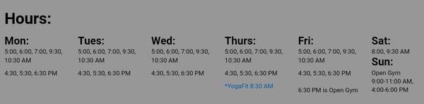 Class hours. Yoga fit is daily at 8:30