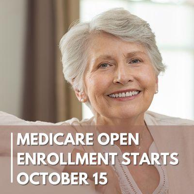 Between October 1st through the 15th, you can explore your options. then on of after October 15th we can help you enroll.