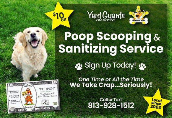 2 POOPED 2 SCOOP? Call, text or email us. We also offer SANITIZING and DEODORIZING service. Get your $10.00 off POOPON. Yardguards@gmail.com