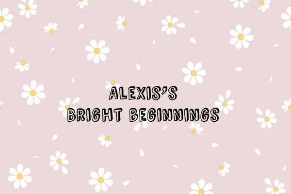 Alexiss Bright Beginnings