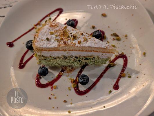 and for Dessert? torta al Pistacchio