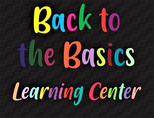 Back to the Basics Learning Center