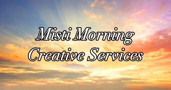 Misti Morning Creative Services
