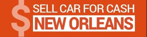 Sell Car For Cash New Orleans