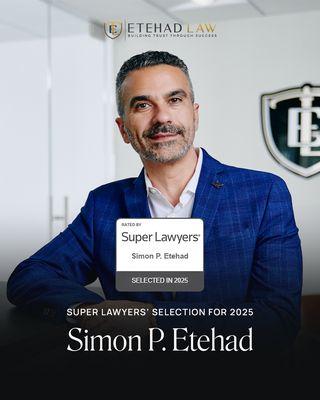 Managing Partner Simon Etehad was again named a 2025 Super Lawyer, a distinction reserved for the top 5% of attorneys in the state.