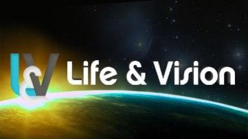 Life and Vision