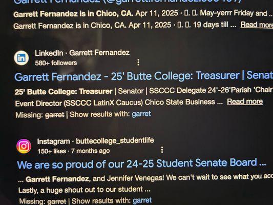 Garrett F. is/was a senator and treasurer, among other things, at Butte College and Chico State, based on web results.