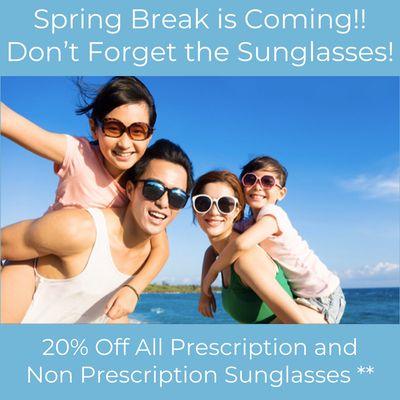 Spring Break is coming! The sun will be out. Come see us to update your glasses and sunglasses.