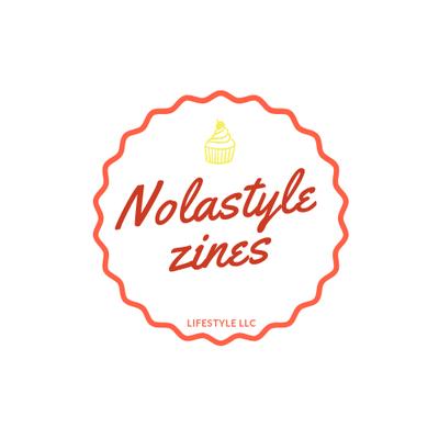 Nolastylezines is a vibe
