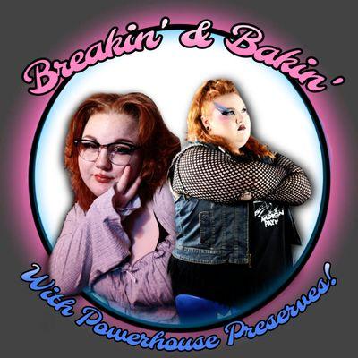 Breakin' & Bakin'