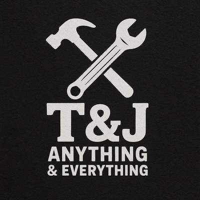 T&J Anything & Everything