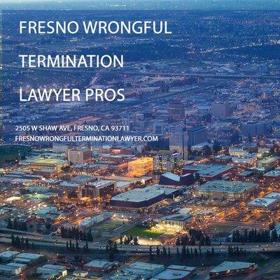Fresno Wrongful Termination Lawyer Pros