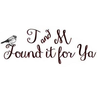 T And M Found It For Ya