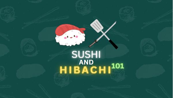 Sushi And Hibachi 101
