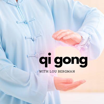 Qi Gong with Lou Bergman