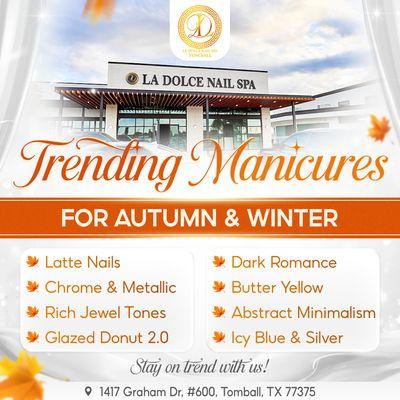 TRENDING MANICURES FOR AUTUMN & WINTER 
At La Dolce Nail Spa, we're bringing you the most fashionable looks of the season.