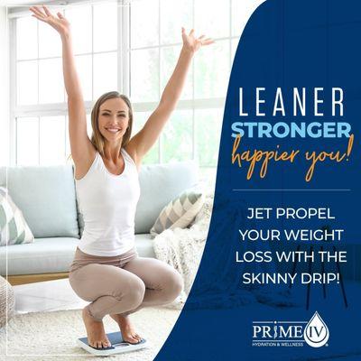 Activate your weight loss with "The Skinny Drip"!