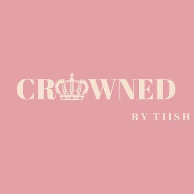 #crownedbytiish